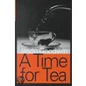 A Time For Tea door Jason Goodwin