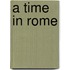 A Time In Rome
