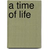A Time Of Life by A.B. Greenoak