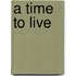 A Time To Live