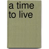 A Time To Live door George Pitcher