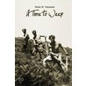 A Time To Weep door Walter W. Yellowlees