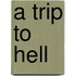 A Trip To Hell