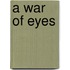 A War Of Eyes