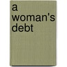 A Woman's Debt door William Le Queux