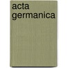 Acta Germanica by Anonymous Anonymous
