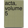 Acta, Volume 5 door Hel Societas Pro Fa