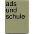 Ads Und Schule