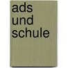 Ads Und Schule by Rosemarie Farnkopf