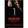 Absolute Greed door Peace Emmanuel