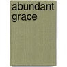 Abundant Grace door Mackay
