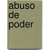 Abuso de Poder door Nancy Taylor Rosenberg