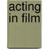 Acting In Film
