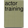 Actor Training by Alison Hodge