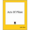 Acts Of Pilate door Form Latin Form
