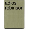 Adios Robinson door Julio Cortázar