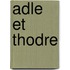 Adle Et Thodre