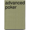Advanced Poker door Trevor Sippets