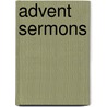 Advent Sermons by Henry Alford