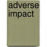 Adverse Impact by Outtz James
