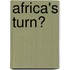 Africa's Turn?