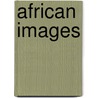 African Images door Maureen N. Eke