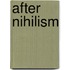 After Nihilism