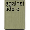 Against Tide C by S.K. Chakraborty