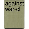 Against War-cl by Nelson Maldonado-Torres