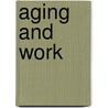 Aging and Work by Peter Groenewegen