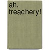 Ah, Treachery! door Ross Thomas