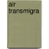 Air Transmigra