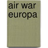 Air War Europa door Eric Hammell