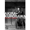 Akira Kurosawa by Peter Cowie