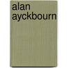 Alan Ayckbourn by Alan Ayckbourne