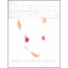 Albino Animals door Kelly Milner Halls
