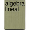 Algebra Lineal door S. Poole