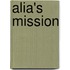 Alia's Mission