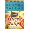 Alice's Tulips door Sandra Dallas