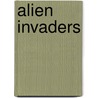 Alien Invaders by Lynn Huggins Cooper