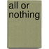 All Or Nothing