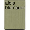 Alois Blumauer door Paul Hofmann Von Wellenhof