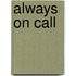 Always on Call
