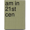 Am in 21st Cen by Viqi Wagner