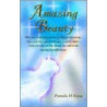 Amazing Beauty door Pamela H. Keen
