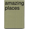 Amazing Places by Robert Hamilton