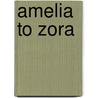 Amelia To Zora door Cynthia Chin-Lee