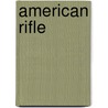 American Rifle door Alexander Rose