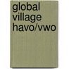 Global village havo/vwo door Onbekend
