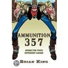 Ammunition 357 door Brian King